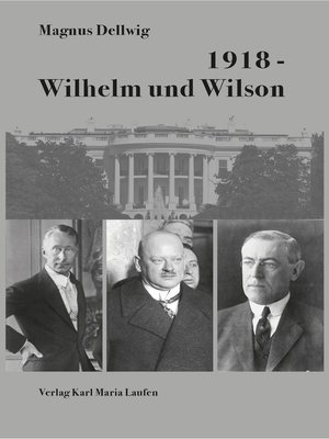 cover image of 1918--Wilhelm und Wilson